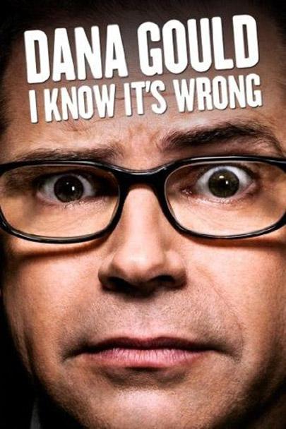 Dana Gould: I Know It's Wrong 海报