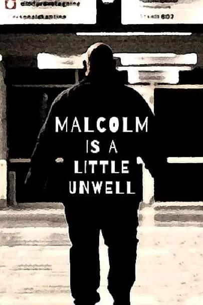 Malcolm is a Little Unwell 海报