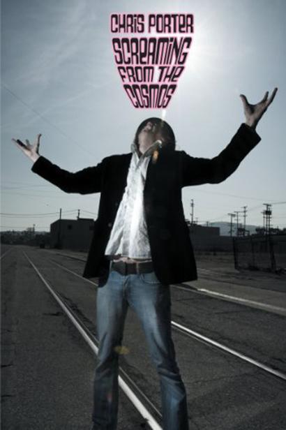Chris Porter: Screaming from the Cosmos 海报