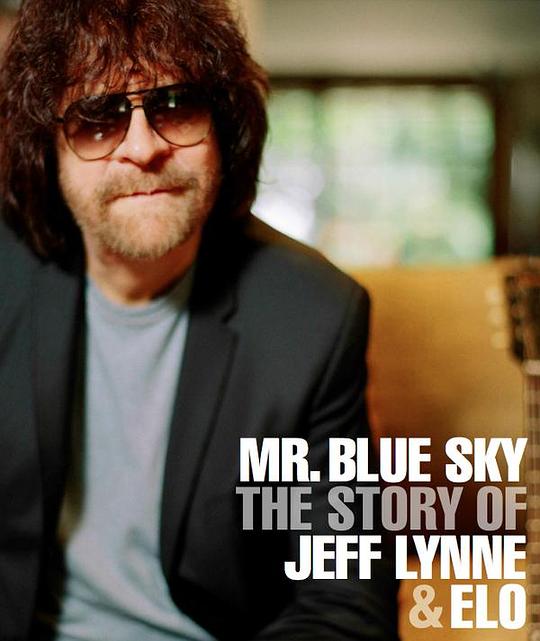Mr. Blue Sky: The Story of Jeff Lynne &amp; ELO 海报
