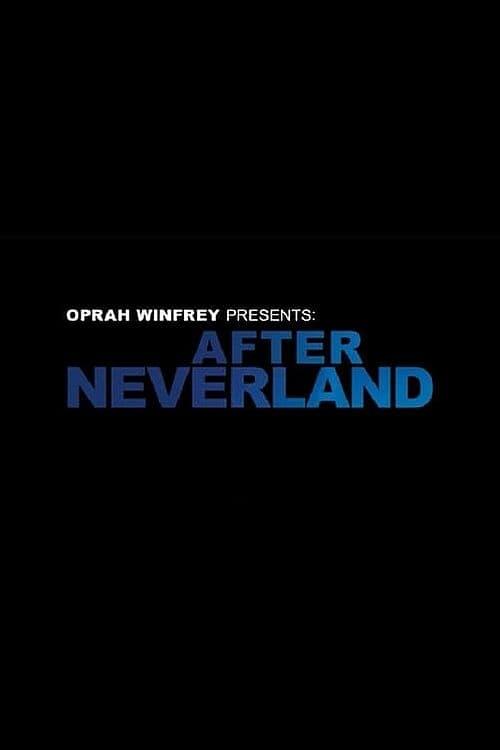 Oprah Winfrey Presents: After Neverland 海报