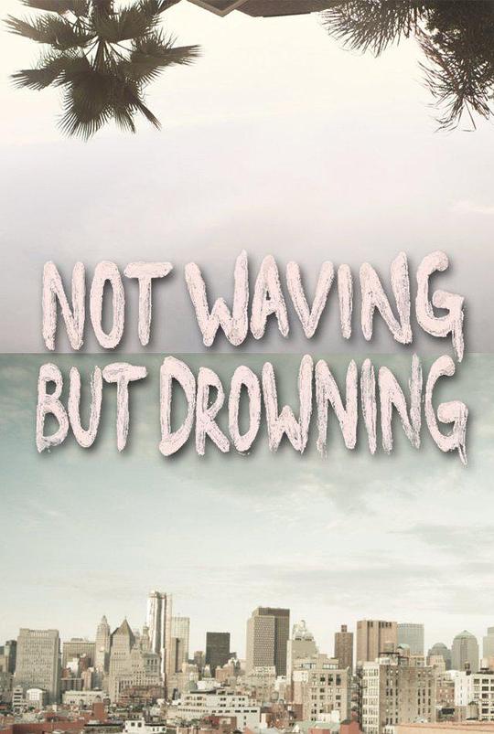 Not Waving But Drowning 海报
