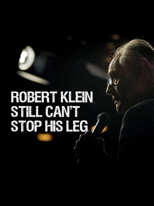 Robert Klein Still Can't Stop His Leg 海报