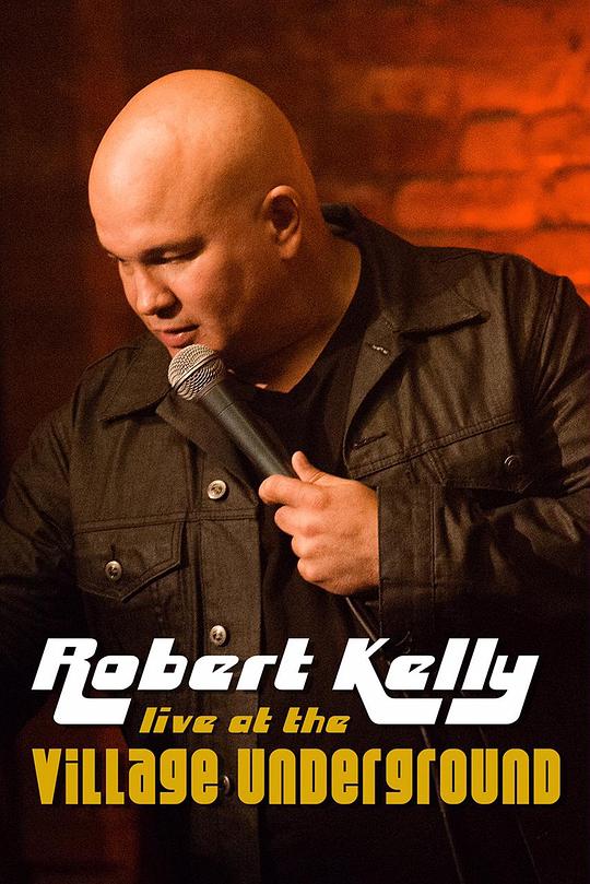 Robert Kelly: Live at the Village Underground 海报