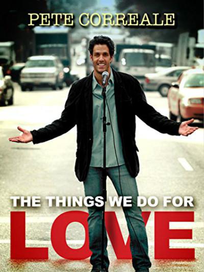 Pete Correale: The Things We Do for Love 海报