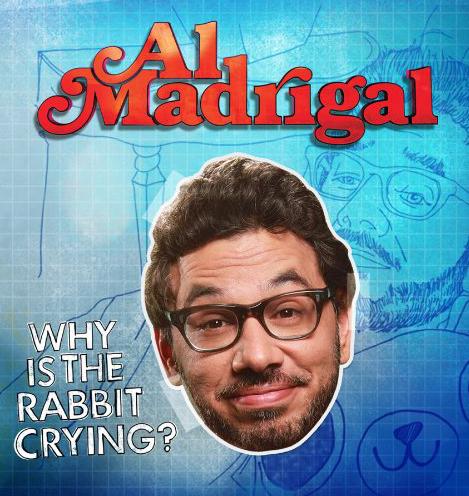 Al Madrigal: Why Is the Rabbit Crying? 海报