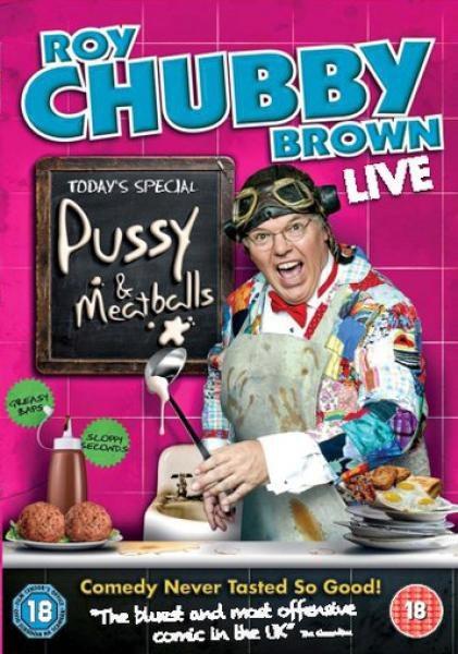 Roy Chubby Brown: Pussy &amp; Meatballs 海报
