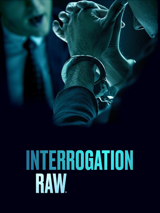 Interrogation Raw Season 1 海报